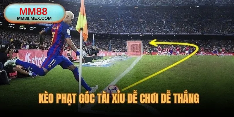 Kèo phạt góc tài xỉu dễ chơi dễ thắng