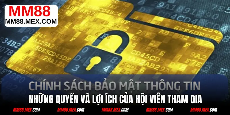 Những quyền và lợi ích của hội viên tham gia chính sách riêng tư